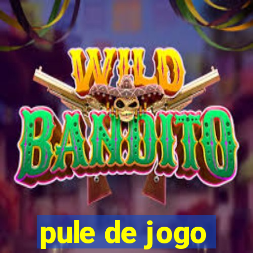 pule de jogo